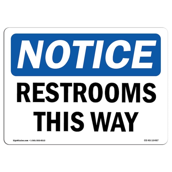 Safety Sign, OSHA Notice, 7" Height, Aluminum, NOTICE Restrooms This Way Sign, Landscape